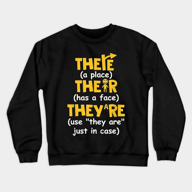 There Their They're English Grammar Funny Teacher Crewneck Sweatshirt by JensAllison